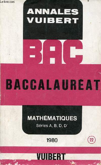 Annales Vuibert - Baccalaurat Mathmatiques Sries A, B, D, D' 1980.
