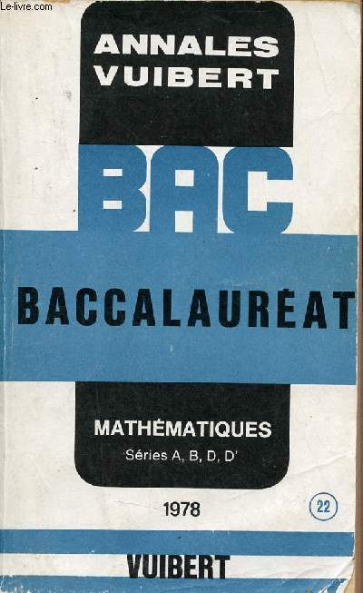 Annales Vuibert - Baccalaurat Mathmatiques Sries A, B, D, D' 1978.