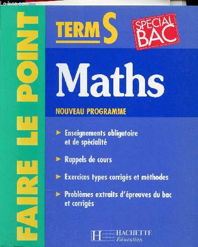 Maths Term S - Nouveau programme - Special Bac - Collection faire le point.