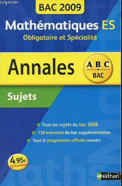 Mathmatiques ES obligatoire et spcialit - Annales Bac 2009 - Sujets.