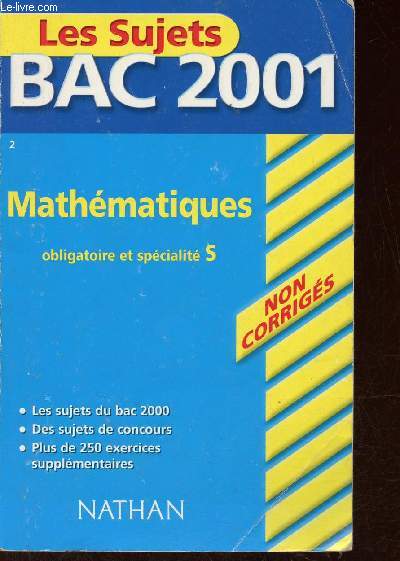 Les sujets bac 2001 - Mathmatiques obligatoire et spcialit S - Non corrigs.