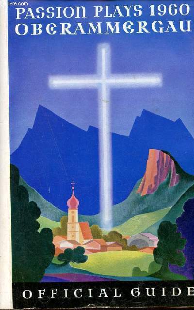 Oberammergau and its passion play 1960 official guide.