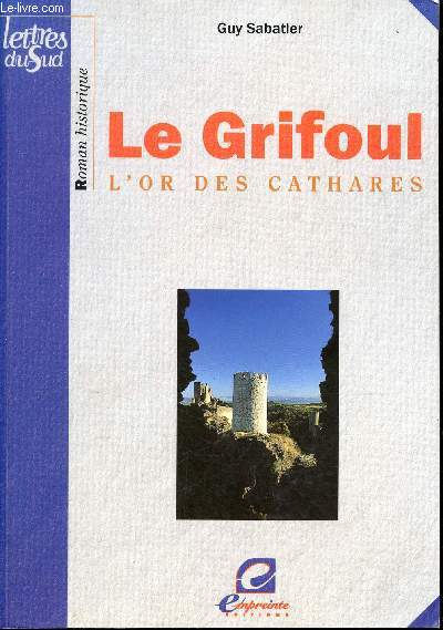 Le Grifoul l'or des cathares - Roman historique.