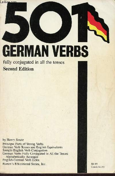 501 german verbs fully conjugated in all the tenses alphabetically arranged - Second edition.