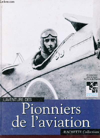 L'aventure des Pionniers de l'aviation.