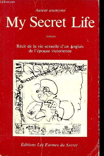 My Secret Life - Extraits - Rcit de la vie sexuelle d'un anglais de l'poque victorienne.