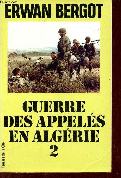 Guerre des appels en Algerie - Tome 2 - Algrie les appels au combat.