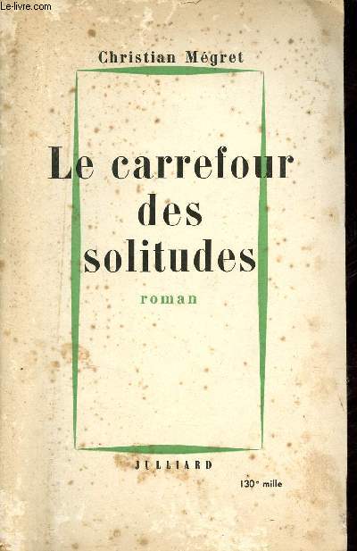 Le carrefour des solitudes - Roman.