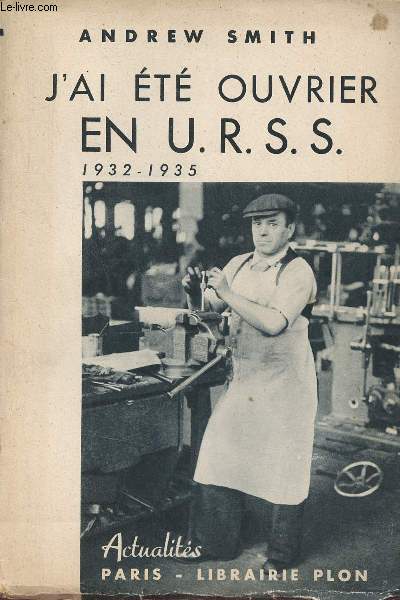 J'ai t ouvrier en U.R.S.S. 1932-1935.