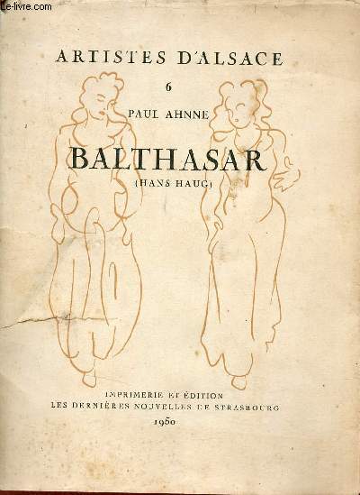 Le dessinateur Balthasar (Hans Haug) + envoi de Balthasar et dessin - Collection Artistes d'Alsace n°6.