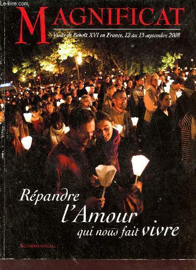Magnificat numéro spécial visite de Benoît XVI en France 12 au 15 septembre 2008 - Répandre l'amour qui nous fait vivre.