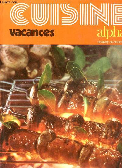 Cuisine vacances - Guide pratique de cuisine.