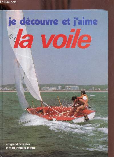 Je dcouvre et j'aime - La voile.