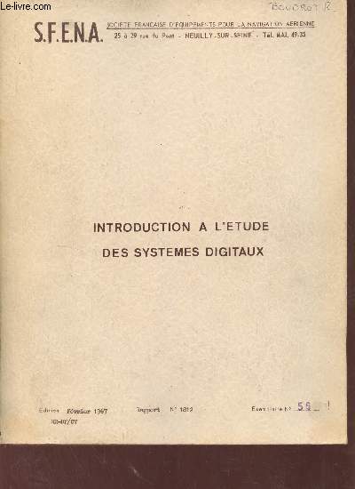 Introduction  l'tude des systmes digitaux - S.F.E.N.A. - Edition fvrier 1967 rapport n1812 exemplaire n56.