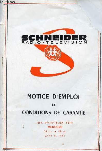 Notice d'emploi et conditions de garantie des rcepteurs type mercure 59 cm et 48 cm 2441 et 1441 - Schneider radio-television.