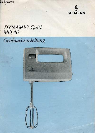 Notice d'utilisation de la Dynamic-Quirl MQ 46 Gebrauchsanleitung Siemens.