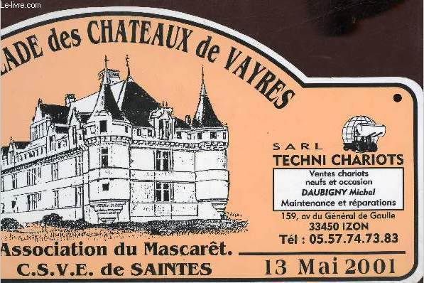 Une plaque plastifie  accrocher : 4me balade des chateaux de Vayres - Association du Mascart C.S.V.E. de Saintes - 13 mai 2001 - dimension : 43 x 20 cm.