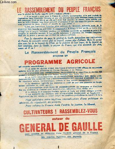 Une petite affiche de propagande : Le rassemblement du peuple franais propose un programme agricole - Cultivateurs ! rassemblez-vous autour du Gnral de Gaulle seul capable de dfendre dans l'intrt gnral de la France etc.