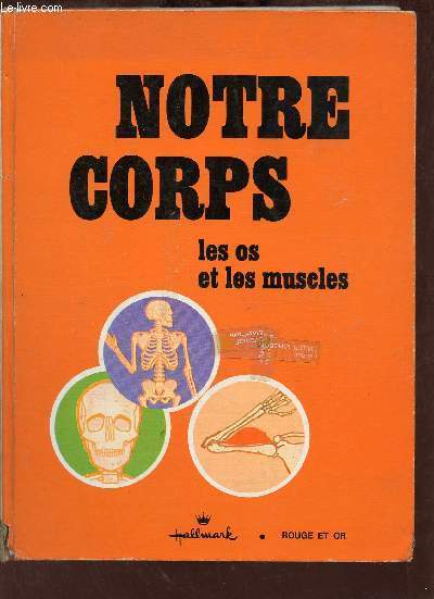 Notre corps les os et les muscles - Collection Rouge et Or.