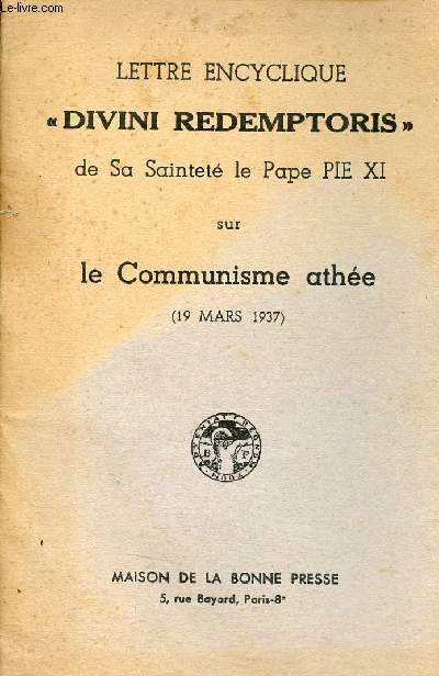 Lettre encyclique divini redemptoris de Sa Saintet le Pape Pie XI sur le communisme athe 19 mars 1937.
