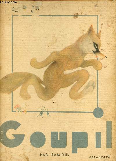 Les Albums de Samivel - Goupil sur un thme du roman de Renard.