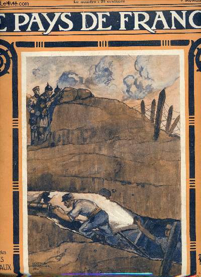 Le Pays de France n47 2e anne 9 septembre 1915 - La semaine militaire du 26 aout au 2 septembre - une visite historique - Albert 1er passe la revue de nos troupes - la campagne de France l'Argonne - le role de l'arme du Kronprinz etc.