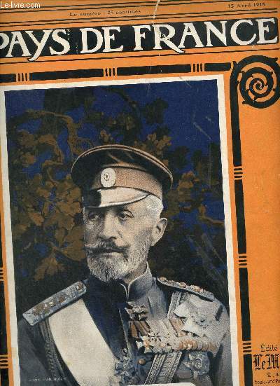 Le Pays de France 2e anne n26 15 avril 1915 - La semaine militaire du 1er au 8 avril - dans les Flandres - l'oeuvre des barbares - la campagne de France 1915 la guerre de tranches le secteur Lorrain, le camp retranch de Verdun, le secteur alsacien etc