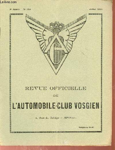 Revue officielle de l'automobile-club vosgien n105 9e anne juillet 1933 - A tous les membres de l'acv - Mlle Rhonylde des Esbroufettes - avis trs important - comment conduire en montagne - pour les automobilistes se rendant en Belgique etc.