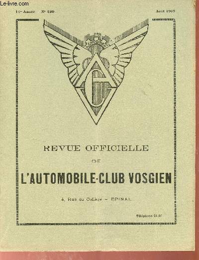 Revue officielle de l'automobile-club vosgien n130 11e anne aout 1935 - A nos camarades - lettre de Paris propos en l'air - certificat international pour automobile - conseil pratique j'ai chang de voiture - droit d'un conducteur etc.