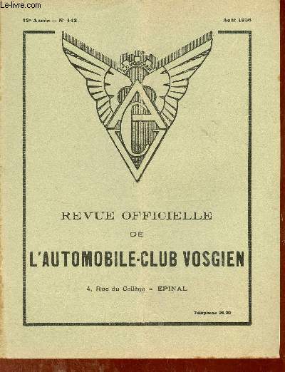 Revue officielle de l'automobile-club vosgien n142 12e anne aot 1936 - Lettre de Paris nos loisirs - encore l'article 10 - jurisprudence signalisation  main - mlanges frauduleux de benzol et de carburant poids lourd - poids lourds etc.