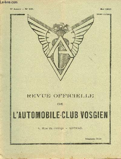 Revue officielle de l'automobile-club vosgien n103 9e anne mai 1933 - Visite des travaux des lacs blanc et noir - lettre de Paris les merveilles de la science - fdration nationale des clubs automobiles de france - mieux qu'en Amrique etc.