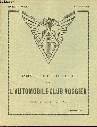 Revue officielle de l'automobile-club vosgien n133 12e anne novembre 1935 - Paiement de la cotisation 1936 - agglomration -  l'entre de l'hiver - lettre de Paris au salon - dcret loi interdisant l'assurance des dcimes - les dangers du drapage etc.