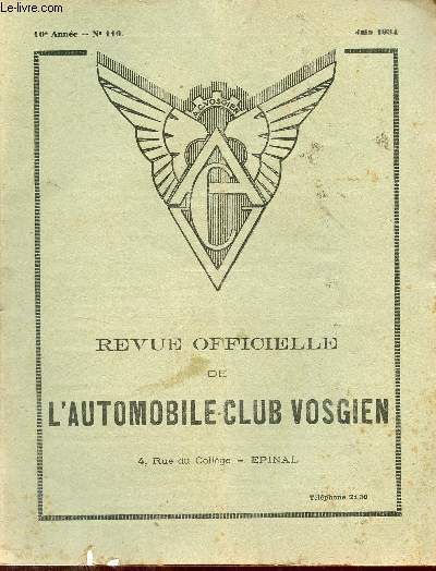 Revue officielle de l'automobile-club vosgien n116 10e anne juin 1934 - Runion du comit du 26 mars 1934 - assemble gnrale du 27 mai 1934 - la courtoisie de la route - lettre de Paris les belles enqutes - jurisprudence etc.