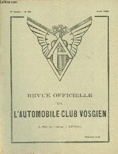 Revue officielle de l'automobile-club vosgien n90 9e anne avril 1932 - Runion du Comit du 27 fvrier, du 13 mars - assemble gnrale du 13 mars - lettre de Paris en matire fiscale - aro-club vosgien - la page motocycliste - la Grotte du Han etc.