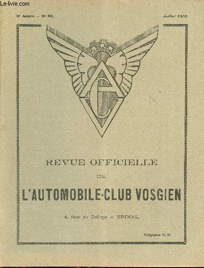 Revue officielle de l'automobile-club vosgien n93 9e anne juillet 1932 - Un appel  nos membres - l'automobile club vosgien aux usines Peugeot - la section motocycliste aux Grottes de Han - lettre de Paris Fiat Lux - les voyages  l'tranger etc.