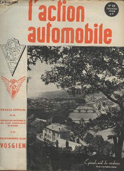 L'action automobile n82 fvrier 1938 - Signalisation routire par le Mis de Fayolle - dfense automobile par Ch.Franck - Rallye de Monte-Carlo banc d'essai de la voiture de tourisme - Epinal capitale des Vosges par Marc Rucart - les pionniers etc.