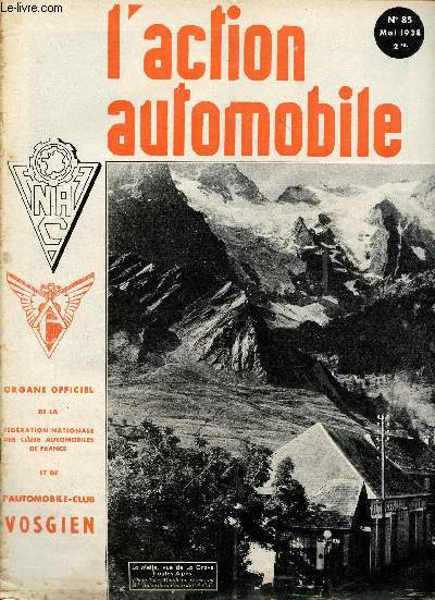 L'action automobile n85 mai 1938 - La marseillaise par Ch.Franck - le mois automobile - circuit de Gueux le jour du grand prix de l'acf par Robert Coquelle - le premier raid motonautique international Lyon Marseille Cannes par Lucien Anfry etc.