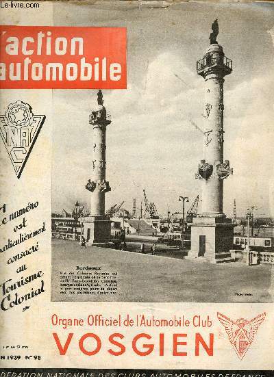 L'action automobile n98 juin 1939 - L'automobile ne doit pas supprimer l'tape par le Gnral Gouraud - voies transsahariennes par Alex Lacroix - de la conqute  l'excursion - Afrique Occidentale Franaise - Afrique Equatoriale Franaise - Madagascar..
