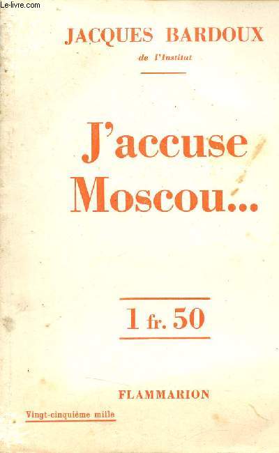 J'accuse Moscou ...