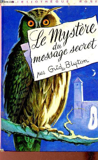 Le mystre du message secret - Collection Bibliothque Rose.