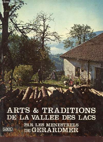 Arts & traditions de la valle des lacs - envoi de l'auteur Jean Grossier.