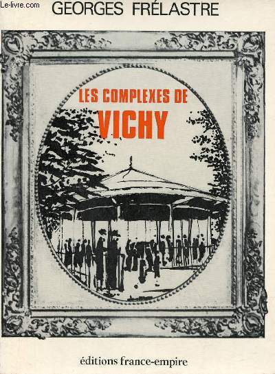 Les complexes de Vichy ou Vichy les capitales.