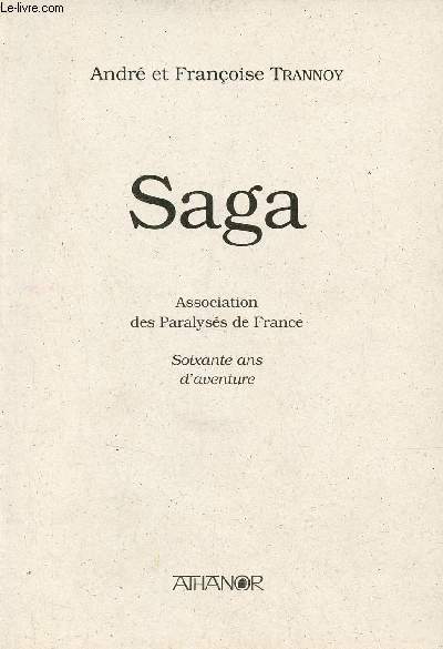 Saga - Association des Paralyss de France - Soixante ans d'aventure.