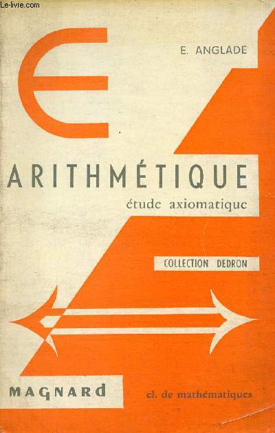 Arithmtique tude axiomatique classe de mathmatiques - Collection Dedron - n340.