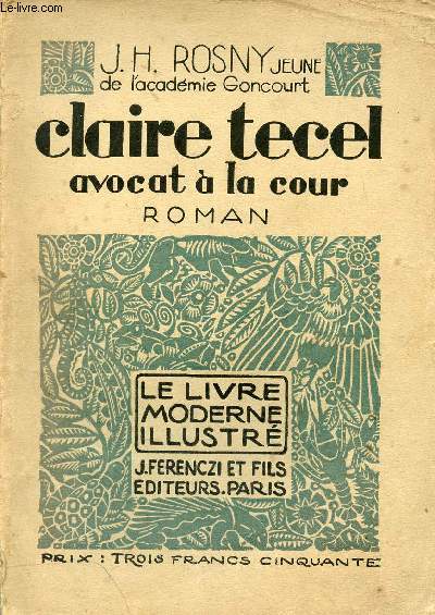 Claire Tecel avocat  la cour - Roman - Collection le livre moderne illustr.