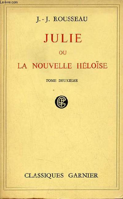 Julie ou la nouvelle hlose lettres de deux amants habitants d'une petite ville au pied des Alpes - Tome 2.