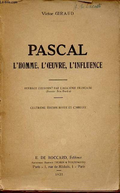 Pascal l'homme, l'oeuvre, l'influence - 4e dition revue et corrige.