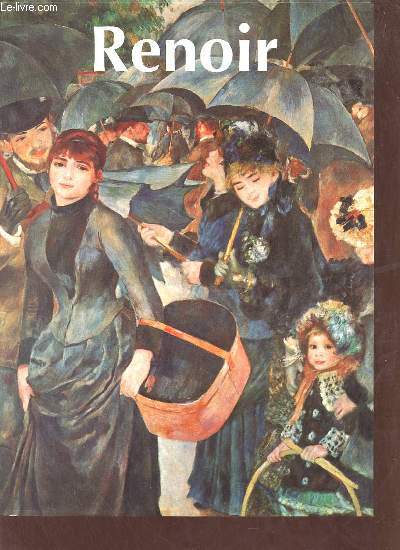 Pierre Auguste Renoir monographie illustre.