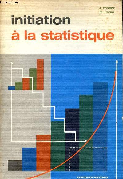 Initiation  la statistique - Classes de Premire G Haut enseignement commercial 1re anne facult de sciences conomiques 1re anne examens professionnels (bp de comptabilit, decs du diplome d'expertise comptable) etc.