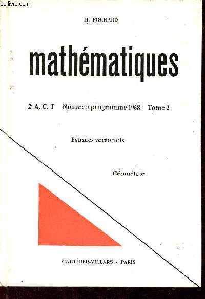 Mathmatiques classes de seconde A, C, T programmes 1968 - Tome 2.